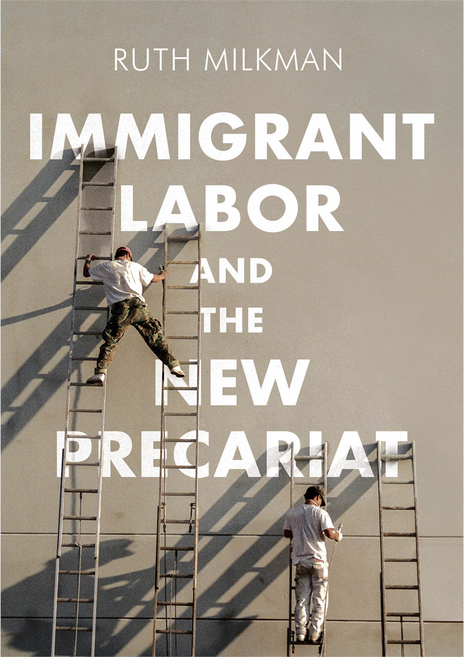 Immigrant Labor and the New Precariat 半精裝, Wiley