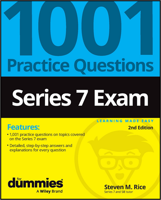 Series 7 Exam : 1001 Practice Questions For Dummies 2nd Edition, Wiley