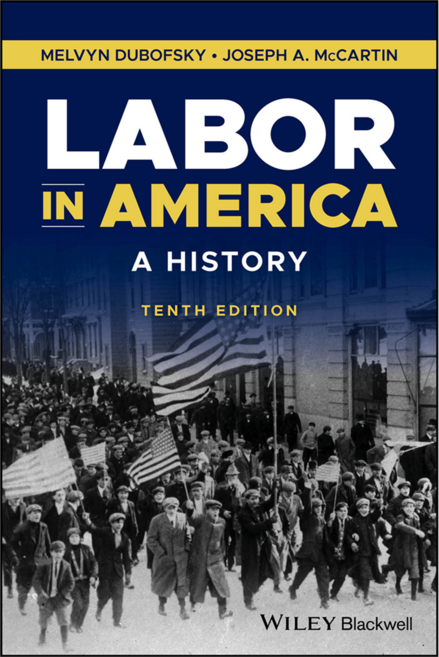 Labor in America: A History 10th Edition, 威立