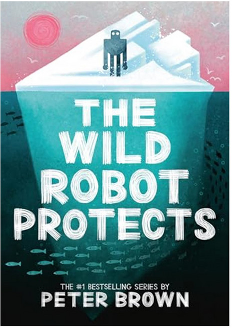 The Wild Robot Protects, Little, Brown Books for Young Readers