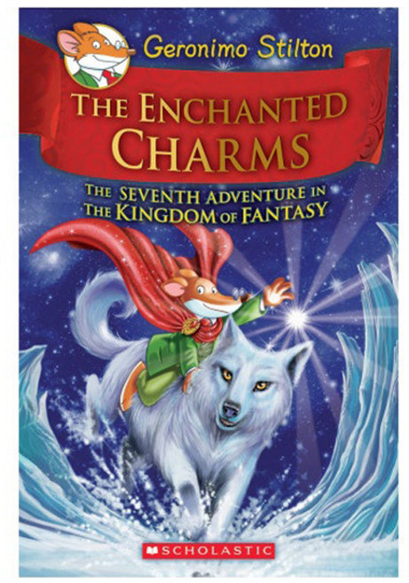 Geronimo Kingdom of Fantasy 07 : The Enchanted Charms, Scholastic