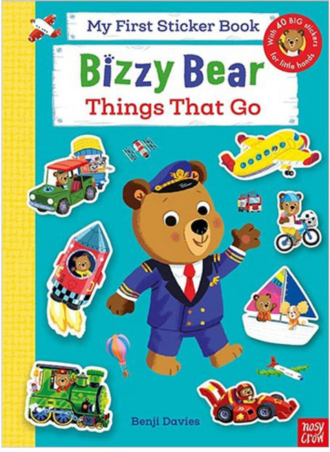 Bizzy Bear : My First Sticker Book Things That Go, Nosy Crow