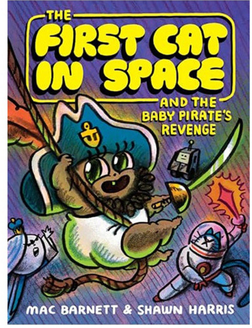 The First Cat in Space #04 : The First Cat in Space and the Baby Pirate's Revenge