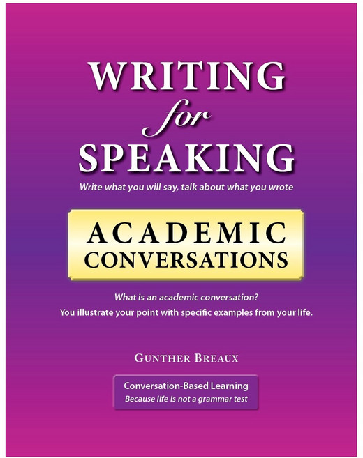 Writing for Speaking Academic Conversations, Conversation Based Learning, Breaux, Gunther
