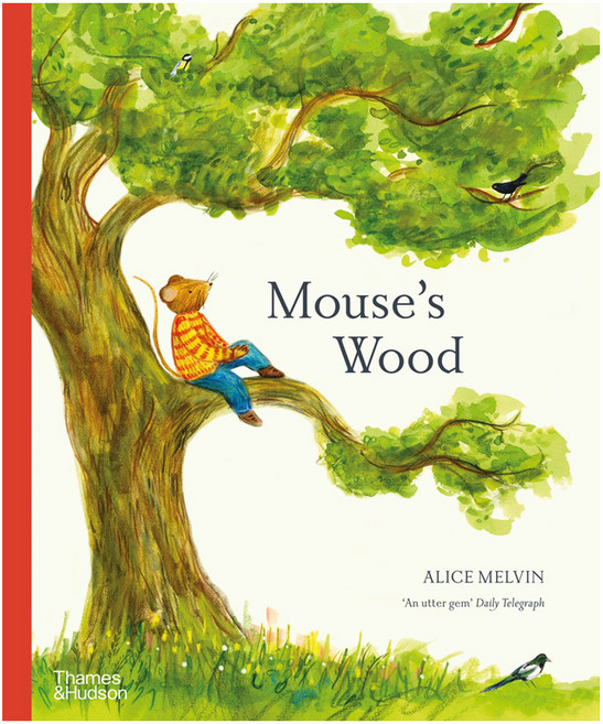 Mouse's Wood: A Year in Nature, Thames and Hudson Ltd