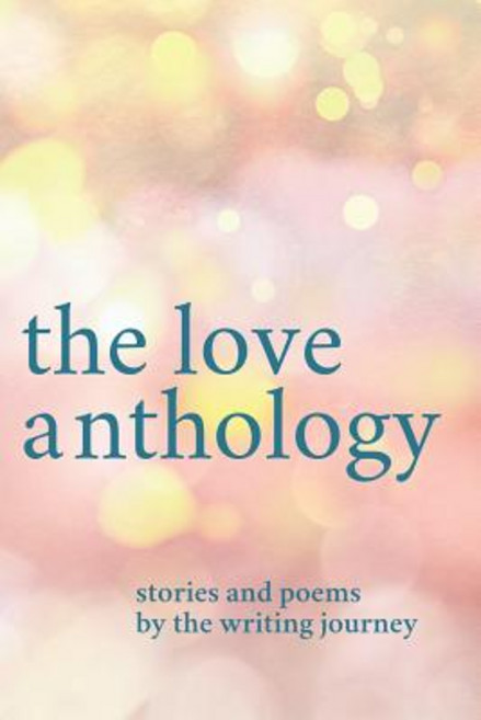 (영문도서) The Love Anthology: Stories and Poems About the Ties that Bind Paperback, Independently Published, English, 9781793479570