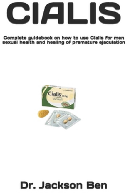 (영문도서) Cialis: Complete guidebook on how to use Cialis for men sexual health and healing of prematur... Paperback, Independently Published, English, 9798320626925