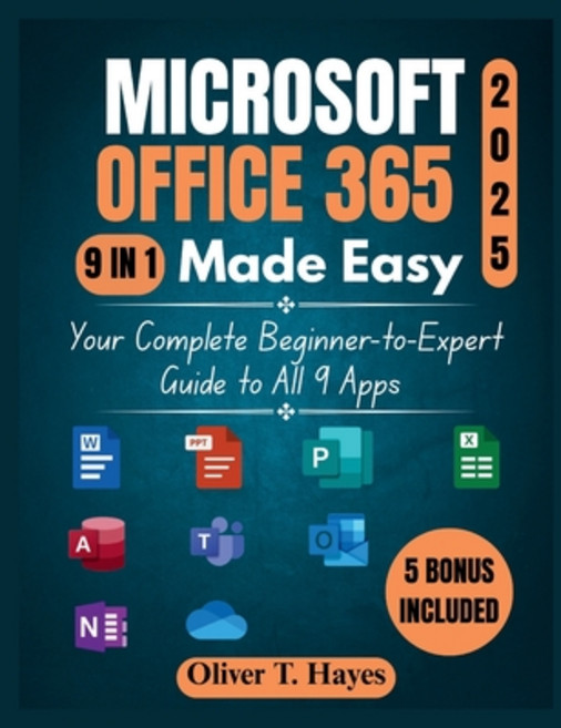 (영문도서)Microsoft Office 365 Made Easy: Your Complete Beginner-to-Expert Guide to All 9... Paperback, Independently Published, English, 9798287777531