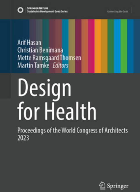(영문도서) Design for Health: Proceedings of the World Congress of Architects 2023 Hardcover, Springer, English, 9783031363153