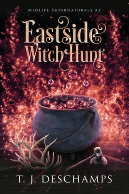 (영문도서) Eastside Witch Hunt (Midlife Supernaturals #2) Paperback, T.J. DesChamps, English, 9781961715882