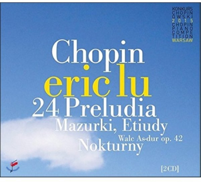 [CD] Eric Lu 쇼팽: 24곡의 프렐류드[전주곡] 3곡의 마주르카 녹턴 왈츠 (Chopin: 24 Preludes Op.28 Mazurkas ...