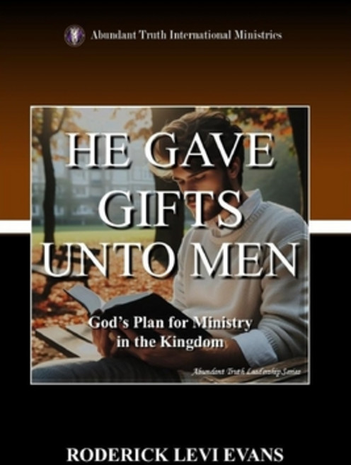 (영문도서)He Gave Gifts Unto Men: God's Plan for Ministry in the Kingdom Paperback, Abundant Truth Publishing, English, 9798295510182