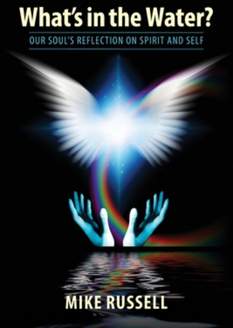 What's in the Water?: Our Soul's Reflection on Spirit and Self Paperback, Sacred Life Publishers
