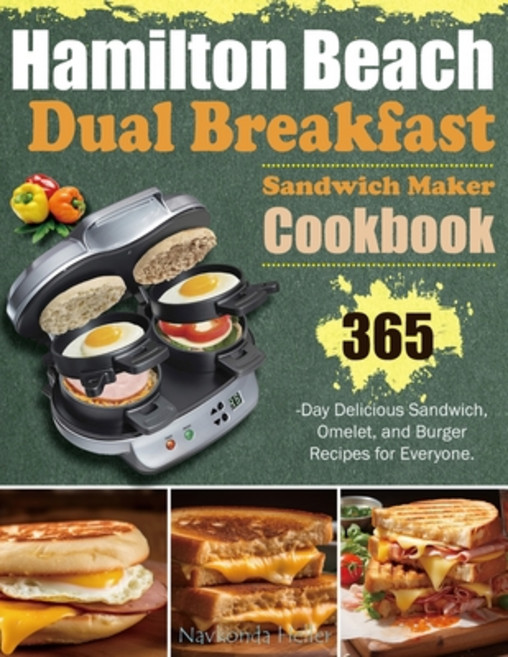 (영문도서) Hamilton Beach Dual Breakfast Sandwich Maker Cookbook: 365-Day Delicious Sandwich Omelet an... Paperback, Independently Published, English, 9798872444312