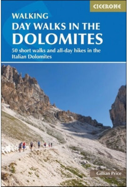 Day Walks in the Dolomites : 50 short walks and all-day hikes in the Italian Dolomites