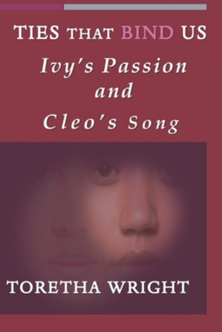 Ties That Bind Us: Ivy's Passion & Cleo's Song Paperback, Independently Published