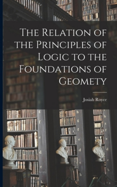 (영문도서) The Relation of the Principles of Logic to the Foundations of Geomety Paperback, Legare Street Press, English, 9781016685054