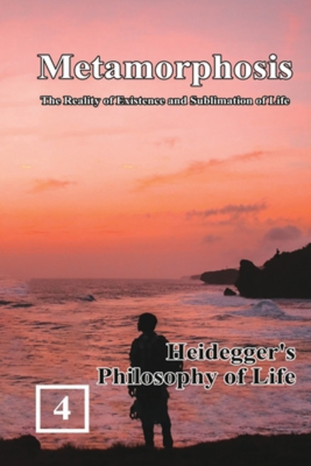 (영문도서) Heidegger's Philosophy of Life: Metamorphosis: The Reality of Existence and Sublimation of Li... Paperback, Ehgbooks, English, 9781647841829