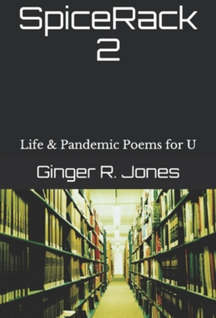 SpiceRack 2: Life & Pandemic Poems for U Paperback, 978-1-7923-3935-6, English, 9781792339356