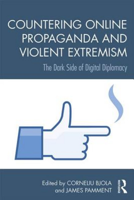 Countering Online Propaganda and Extremism: The Dark Side of Digital Diplomacy Paperback, Routledge, English, 9781138578630
