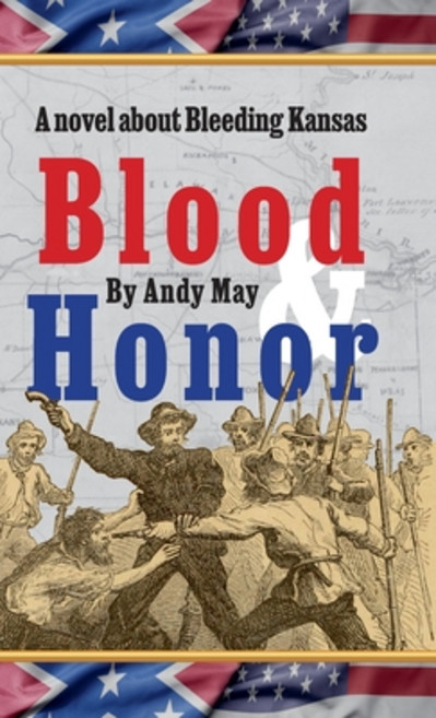 (영문도서) Blood & Honor a novel about Bleeding Kansas Hardcover, Andy May Petrophysicist, English, 9798896197034