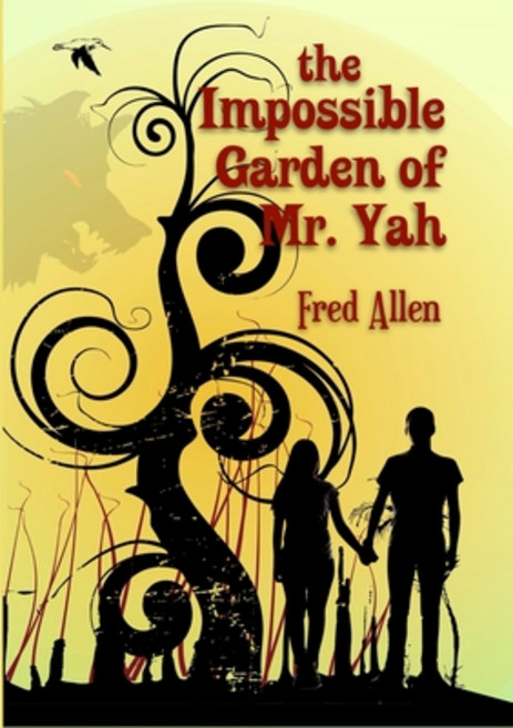 (영문도서) The Impossible Garden of Mr. Yah Paperback, Lulu.com, English, 9781304111289