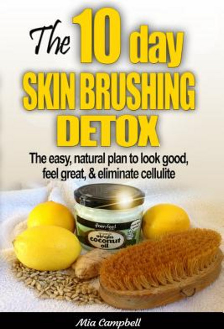 (영문도서) The 10-Day Skin Brushing Detox: The Easy Natural Plan to Look Great Feel Amazing & Elimina... Paperback, Coo Farm Press, English, 9780992960902