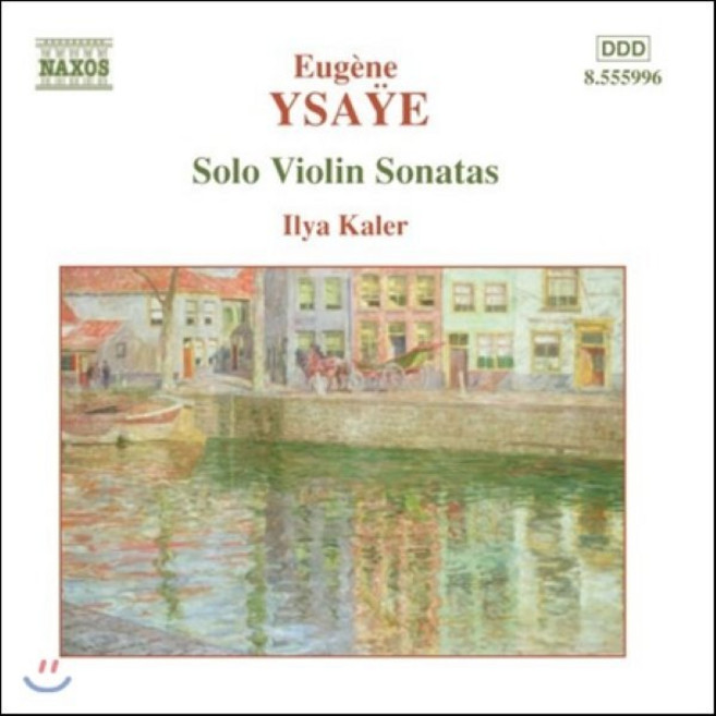 [CD] Ilya Kaler 이자이: 독주 바이올린 소나타 (Ysaye: Solo Violin Sonatas)