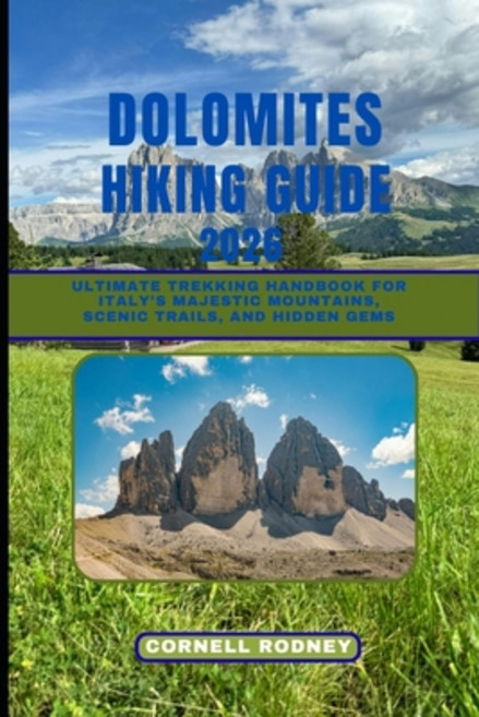 (영문도서)Dolomites Hiking Guide 2026: Ultimate Trekking Handbook for Italy's Majestic Mou... Paperback, Independently Published, English, 9798275123913