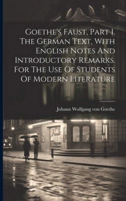(영문도서) Goethe's Faust Part I. The German Text With English Notes And Introductory Remarks. For The... Paperback, Legare Street Press, 9781022568174