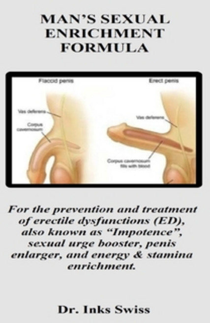 Man's Sexual Enrichment Formula: For the prevention and treatment of erectile dysfunctions (ED) als... Paperback, Independently Published