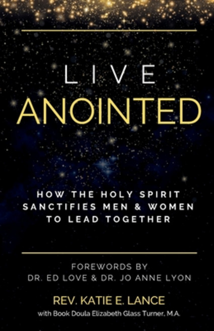 (영문도서) Live Anointed: How the Holy Spirit Sanctifies Men and Women to Lead Together Paperback, Kingdom Fullness, English, 9798991268028