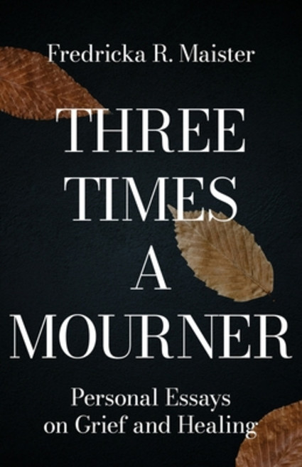 (영문도서)Three Times A Mourner: Personal Essays on Grief and Healing Paperback, Atmosphere Press, English, 9798891328761