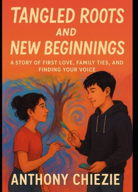 (영문도서)Tangled Roots and New Beginnings: A Story of First Love Family Ties and Findin... Paperback, Independently Published, English, 9798266282827