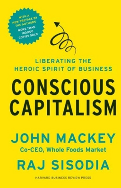 (영문도서) Conscious Capitalism: Liberating the Heroic Spirit of Business Paperback, Harvard Business Review Press, English, 9781625271754