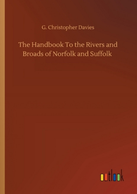 The Handbook To the Rivers and Broads of Norfolk and Suffolk Paperback, Outlook Verlag