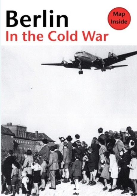 (영문도서) Berlin in the Cold War: The Battle for the Divided City and the Rise and Fall of the Wall Paperback, Berlinica, English, 9783960260066