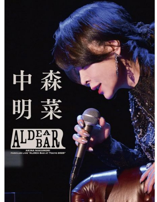 나카모리 아키나 블루레이 디스크 DVD FANCLUB LIVE ALDEA Bar at Tokyo 2025 일본 발송, 나카모리 아키나 블루레이 디스크 FANCLUB LIVE