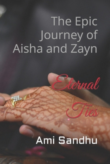 (영문도서) Eternal Ties: The Epic Journey of Aisha and Zayn Paperback, Independently Published, English, 9798859732883
