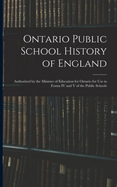 (영문도서) Ontario Public School History of England: Authorized by the Minister of Education for Ontario... Paperback, Legare Street Press, English, 9781013296376
