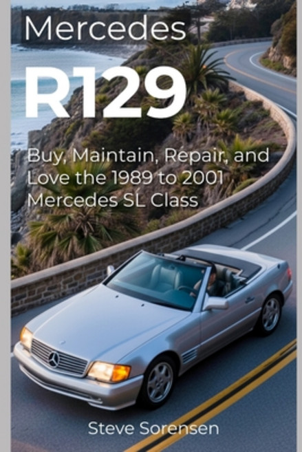 (英文圖書)Mercedes R129: Buy Maintain Repair and Love the 1989 to 2001 Mercedes SL Class 平裝版, Independently Published, 英文