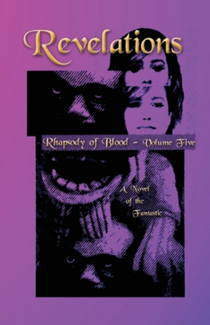 (영문도서) Revelations - Rhapsody of Blood Volume Five: A Novel of the Fantastic Paperback, Plus One Press, English, 9780997745320