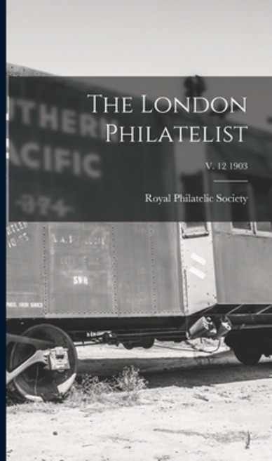 (영문도서) The London Philatelist; v. 12 1903 Hardcover, Legare Street Press, English, 9781013297274