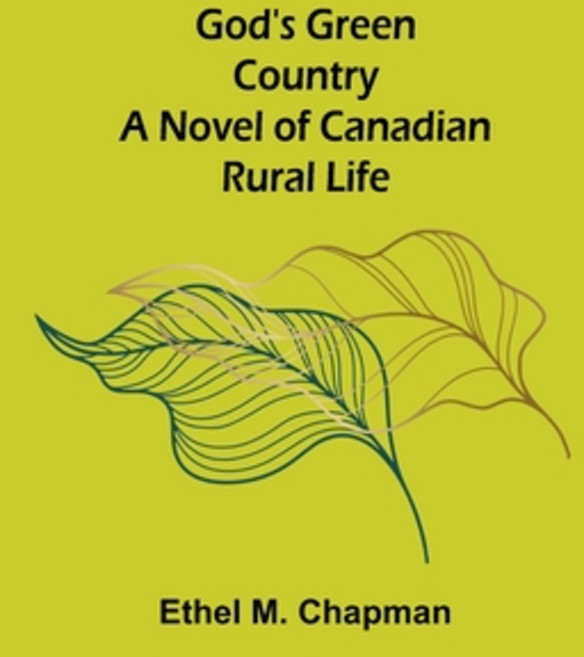 (영문도서) God's Green Country: A Novel of Canadian Rural Life Paperback, Alpha Edition, English, 9789356083899