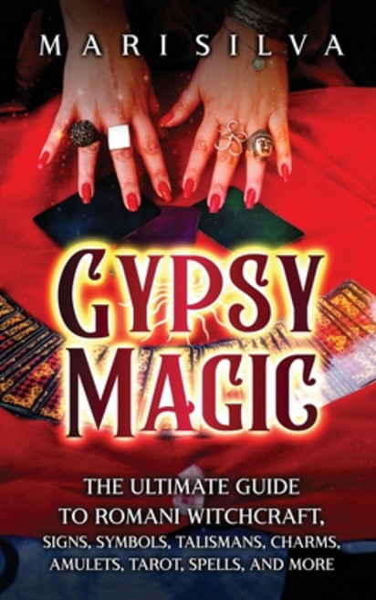 (영문도서) Gypsy Magic: The Ultimate Guide to Romani Witchcraft Signs Symbols Talismans Charms Amul... Hardcover, Primasta, English, 9781638182351