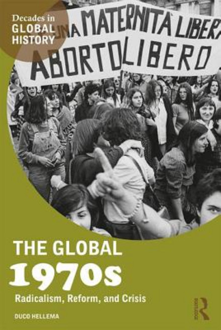 The Global 1970s: Radicalism Reform and Crisis Paperback, Routledge, English, 9780415737487