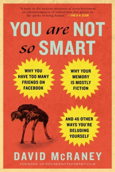 (영문도서) You Are Not So Smart: Why You Have Too Many Friends on Facebook Why Your Memory Is Mostly Fi... Paperback, Avery Publishing Group, English, 9781592407361