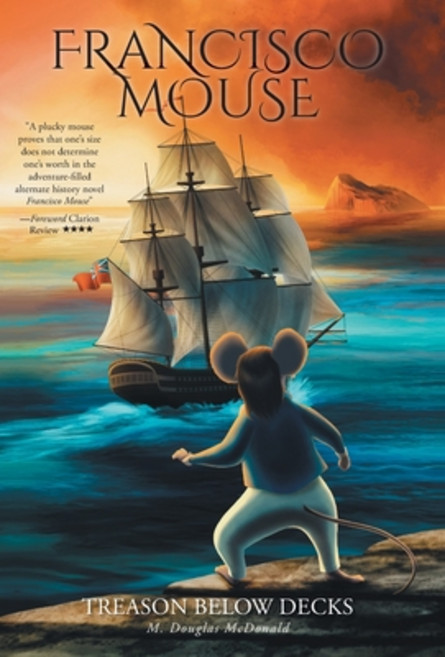 (영문도서) Francisco Mouse: Treason Below Decks Hardcover, FriesenPress, English, 9781039189300