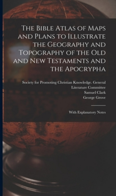 (영문도서) The Bible Atlas of Maps and Plans to Illustrate the Geography and Topography of the Old and N... Hardcover, Legare Street Press, English, 9781013625275