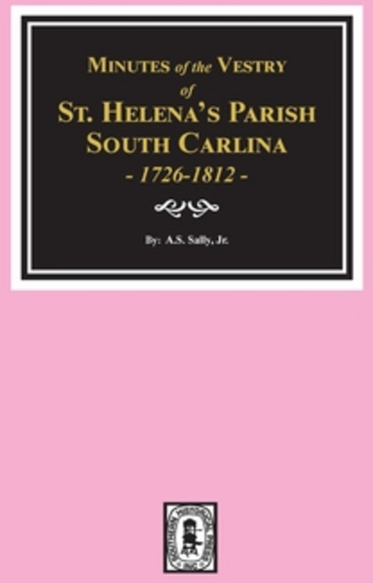 (영문도서) Minutes of the Vestry of St. Helena's Parish South Carolina 1726-1812. Paperback, Southern Historical Press, English, 9780893082956